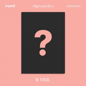 tripleS +(KR)ystal Eyes - [AESTHETIC] B ver.