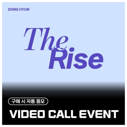 [7/12 VIDEO CALL EVENT] 동현 (DONG HYUN) - Special single [The Rise] (EVER ver.)