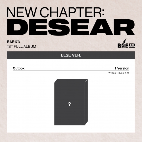 BAE173 (비에이이일칠삼) - 정규1집 [NEW CHAPTER : DESEAR] (ELSE ver.) (EVER ver.)