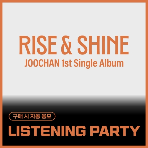 [10/26 LISTENING PARTY] 周灿 (Joochan) - 1st Single Album [Rise & Shine] (Ever Ver.)