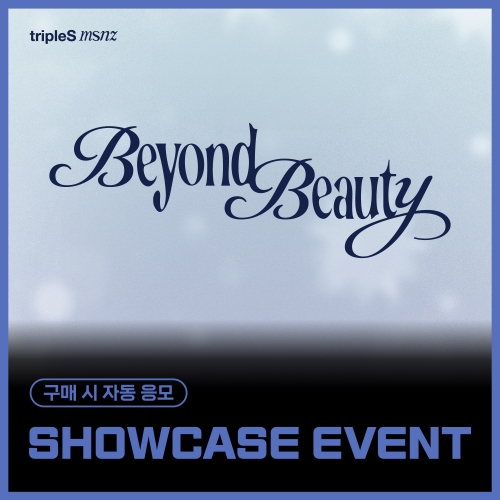 [SHOW CASE EVENT] tripleS (트리플에스) - 미니 msnz [Beyond Beauty] (Objekt Music Album)