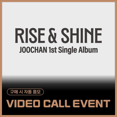 [11/16 VIDEO CALL EVENT] Joochan - 1st single album [Rise & Shine] (Ever Ver.)