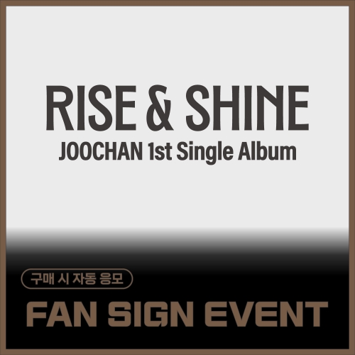 [11/16 BUSAN FAN SIGN EVENT] Joochan - 1st single album [Rise & Shine] (Ever Ver.)