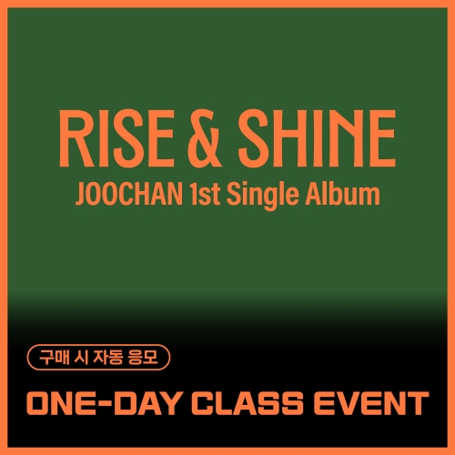 [11/22 ONE-DAY CLASS EVENT] Joochan - 1st Single Album [Rise & Shine] (Ever Ver.)