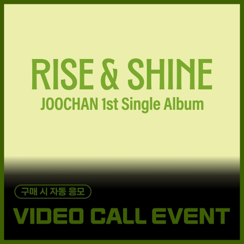 [11/29 VIDEO CALL EVENT] Joochan - [Rise & Shine] (Ever Ver.)