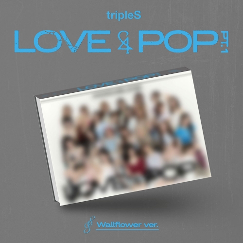 tripleS (트리플에스) [LOVE&POP] pt.1 (Wallflower ver.)