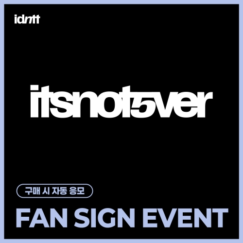[7/18 FAN SIGN EVENT] idntt (아이덴티티) - [itsnotover] (Objekt Music Album)