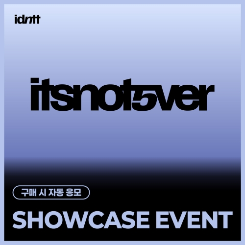 [SHOWCASE EVENT] idntt (아이덴티티) - [itsnotover] (Objekt Music Album)
