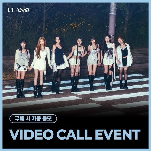 [7/11 VIDEO CALL EVENT] CLASSy - RE:BOOT [눈물 이후] (随机)